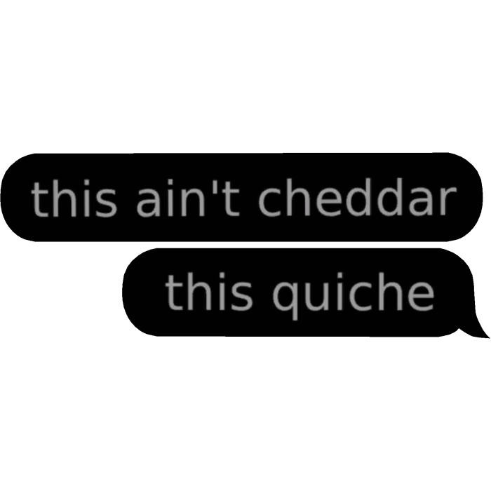 Kanye West - this ain't cheddar this quiche text
