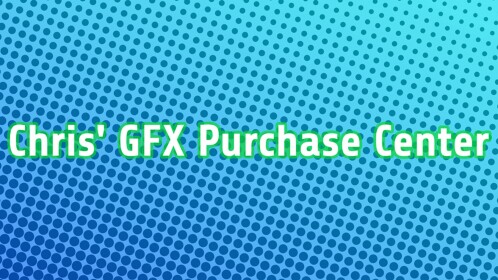 Chris' GFX Service Purchase Center