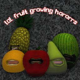 LOL fruit growing hororrs