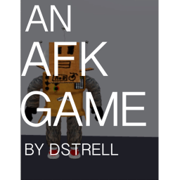 an AFK game (Update!)