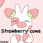 Strawberry Cow family!!