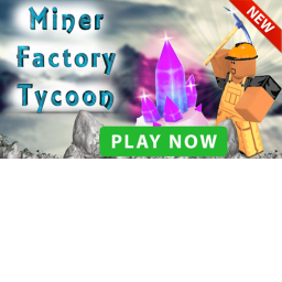 MINER FACTORY TYCOON [BETA]