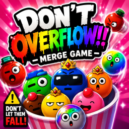 Dont Overflow!!! - Merge Game