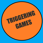 Triggering Games