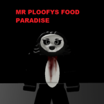 MR PLOOFY'S FOOD PARIDISE!