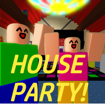House Party!