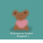 ~ Teddyz Hangout ~