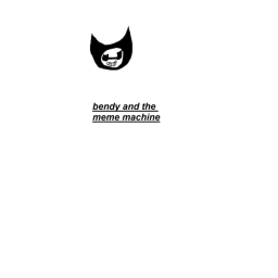 bendy and the meme machine