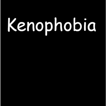 Kenophobia