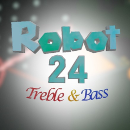 Robot 24: Treble & Bass
