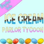 🍦 UPDATED 🍦 Ice Cream Parlor Tycoon