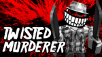 Twisted Murderer Gang