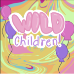 Wild Children!!
