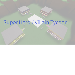 Super Hero / Villain Tycoon
