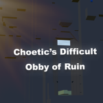 Choetic's Difficult Obby of Ruin Fan Group