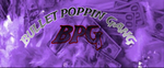 [BPG] Bullet Poppin Gang