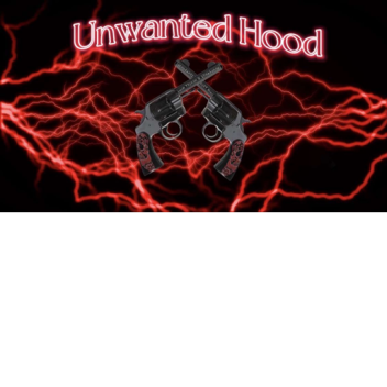 Unwanted Hood
