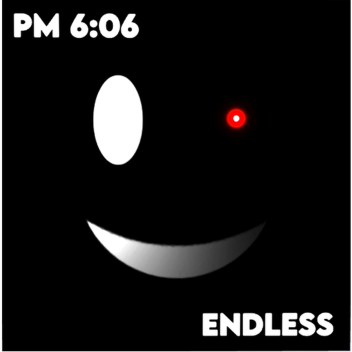 PM 6:06 Endless