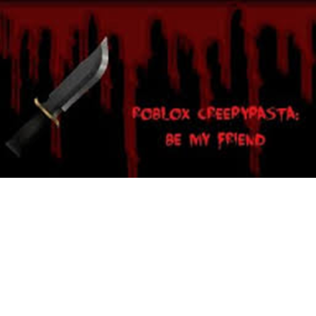 A Roblox CreepyPasta 