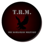 The Robloxian Military ( T.R.M. )