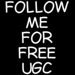 FOLLOW ME FOR FREE UGC