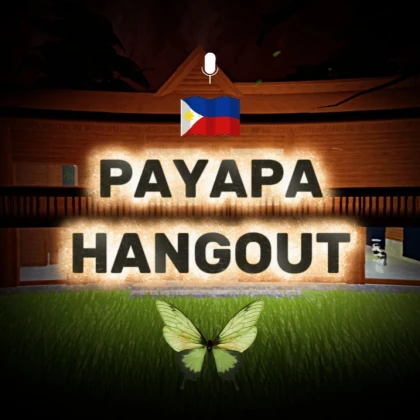 [Beta] Payapa Hangout🔊