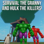 Survival The Granny and Hulk The Killer