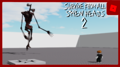 Survive from all Siren Heads 2