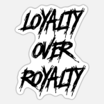 LOR (Loyalty Over Royalty)