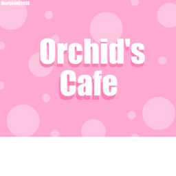 Orchid Cafe||V1