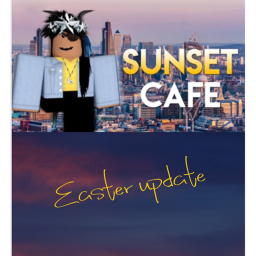 [🌹EASTER🌹] Sunset Cafe!