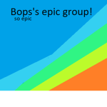 Bop's epic group!