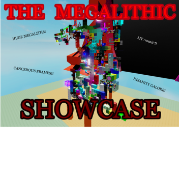 The Megalithic Showcase