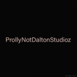 ProllyNotDaltonStudioz