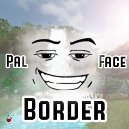 [RELEASE] Pal Face Border!