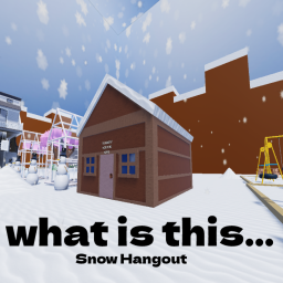 Snow Hangout