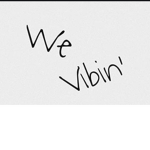 -Just Vibin-