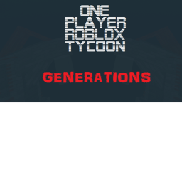 1 Player ROBLOX Tycoon Generations™