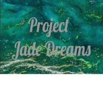 Project Jade Dreams