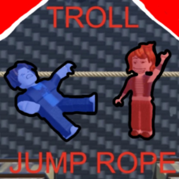 (TROLL) Jump Rope