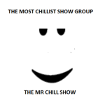 Mr Chill show group
