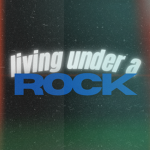 living under a rock