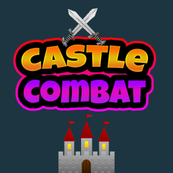 ⚔️ Castle Combat ⚔️ [4 TEAMS]
