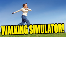Walking simulator!