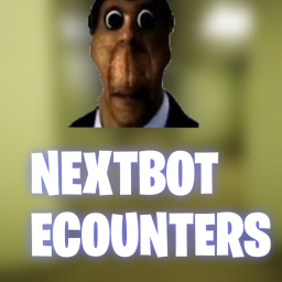 Nextbot Ecounters