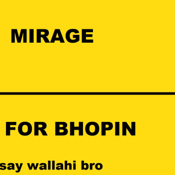 Mirage for bhopin