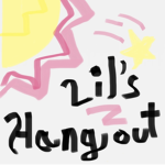 ~ Lil’s Hangout ~