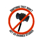 Something That Wont Get Us Banned Studios