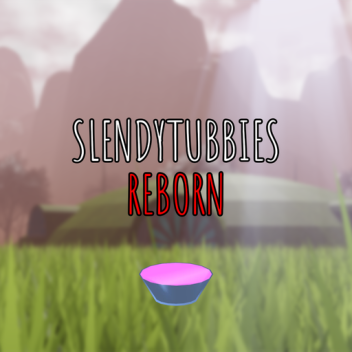 Slendytubbies Dilahirkan Kembali [RP]