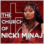 The Church of Nicki Minaj